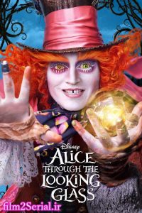 دانلود فیلم آلیس: آنسوی آینه Alice Through the Looking Glass 2016 با دوبله فارسی