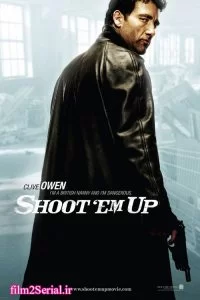 دانلود فیلم شلیک نهایی Shoot ‘Em Up 2007 با دوبله فارسی