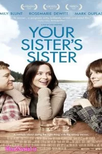 دانلود فیلم خواهر خواهر تو 2011 Your Sister’s Sister با دوبله فارسی