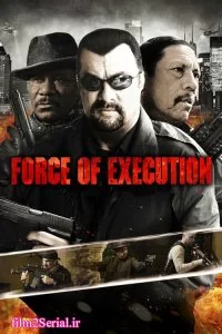 دانلود فیلم جدال تبهکاران 2013 Force of Execution با دوبله فارسی