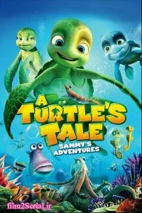 دانلود انیمیشن یک داستان لاکپشتی: ماجراهای سمی 2010 A Turtle’s Tale: Sammy’s Adventures با دوبله فارسی