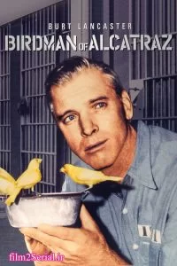 دانلود فیلم پرنده باز آلکاتراز 1962 Birdman of Alcatraz با دوبله فارسی