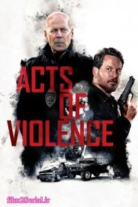 دانلود فیلم اعمال خشونت آمیز Acts of Violence 2018