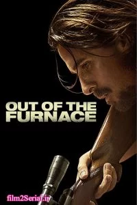 دانلود فیلم انتقام سخت 2013 Out of the Furnace با دوبله فارسی