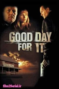 دانلود فیلم روز مناسب 2011 Good Day for It با دوبله فارسی