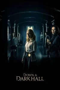 دانلود فیلم پایین یک تالار تاریک Down a Dark Hall 2018