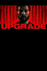 دانلود فیلم آپگرید Upgrade 2018 با دوبله فارسی