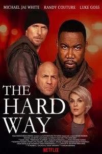 دانلود فیلم راه سخت The Hard Way 2019