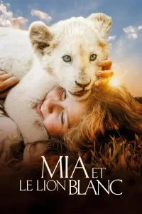 دانلود فیلم میا و شیر سفید Mia and the White Lion 2018