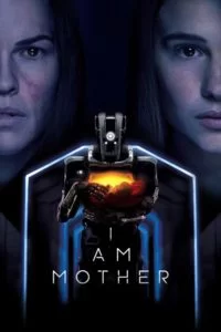 دانلود فیلم من مادر هستم I Am Mother 2019 با دوبله فارسی