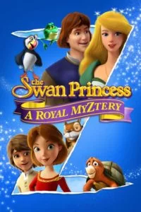 دانلود انیمیشن پرنسس قو: اسرار سلطنتی The Swan Princess: A Royal Myztery 2018 با دوبله فارسی