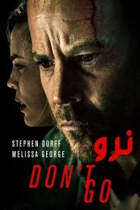 دانلود فیلم Don’t Go 2018 با دوبله فارسی