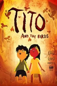 دانلود انیمیشن Tito and the Birds 2018