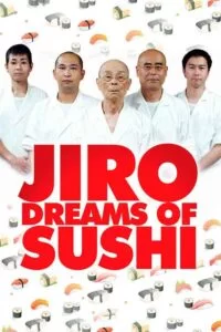 دانلود مستند رویاهای جیرو درباره سوشی Jiro Dreams of Sushi 2011