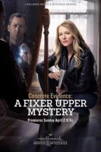 دانلود فیلم شواهد محکمه پسند: راز خانه قدیمی Concrete Evidence: A Fixer Upper Mystery 2017