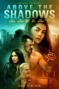 دانلود فیلم بر فراز سایه‌ ها Above the Shadows 2019