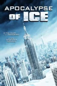 دانلود فیلم آخرالزمان یخی Apocalypse of Ice 2020