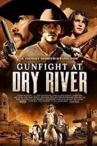 دانلود فیلم نبرد مسلحانه در درای ریور Gunfight at Dry River 2021