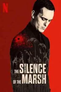 دانلود فیلم سکوت باتلاق The Silence of the Marsh 2019