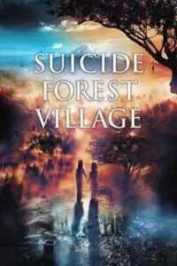 دانلود فیلم دهکده جنگل خودکشی Suicide Forest Village 2021