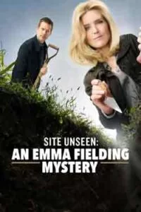 دانلود فیلم مکان کشف نشده: معمای اما فیلدینگ Site Unseen: An Emma Fielding Mystery 2017