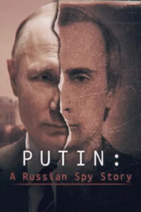 دانلود مستند سریالی پوتین: یک داستان جاسوسی روسی Putin: A Russian Spy Story 2020