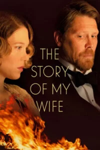 دانلود فیلم داستان همسرم The Story of My Wife 2021