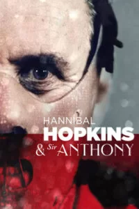 دانلود مستند هانیبال هاپکینز و سِر آنتونی Hannibal Hopkins and Sir Anthony 2021