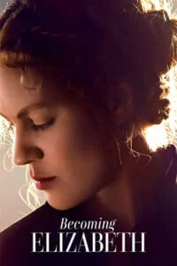 دانلود سریال الیزابت شدن Becoming Elizabeth 2022