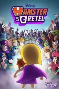 دانلود انیمیشن سریالی همستر و گرتل Hamster and Gretel 2022