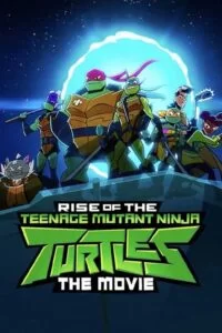 دانلود انیمیشن خیزش لاک پشت های نینجا Rise of the Teenage Mutant Ninja Turtles: The Movie 2022 با دوبله فارسی