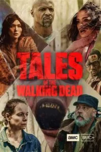 دانلود سریال داستان های مردگان متحرک Tales of the Walking Dead 2022