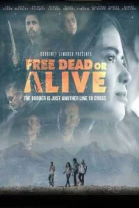 دانلود فیلم مرده آزاد یا زنده Free Dead or Alive 2022