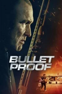 دانلود فیلم ضد گلوله Bullet Proof 2022