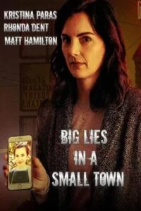 دانلود فیلم دروغ های بزرگ در شهری کوچک Big Lies in a Small Town 2022