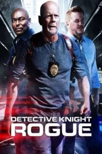 دانلود فیلم کارآگاه نایت: یاغی Detective Knight: Rogue 2022