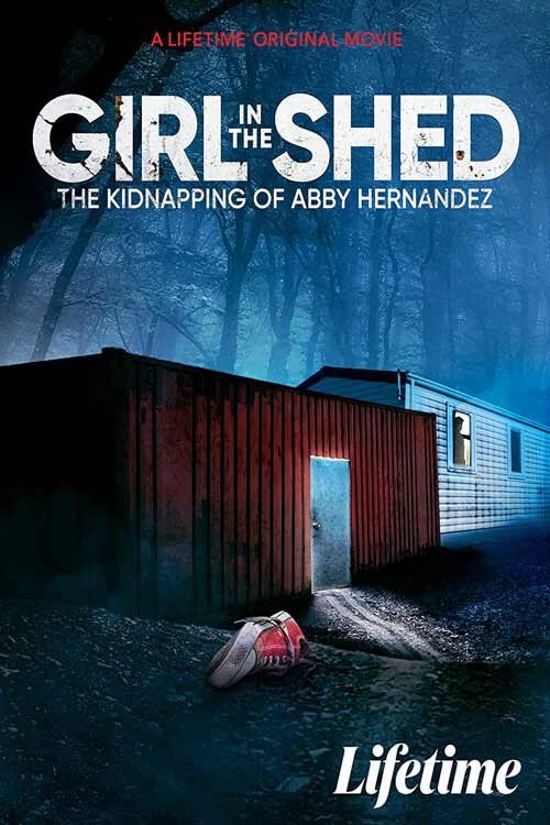 دانلود فیلم دختری در کلبه ربودن ابی هرناندز Girl in the Shed The Kidnapping of Abby Hernandez 2022 زیرنویس فارسی چسبیده