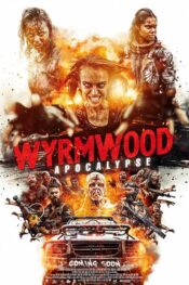 دانلود فیلم ویرم وود آخرالزمان Wyrmwood Apocalypse 2022 زیرنویس فارسی چسبیده