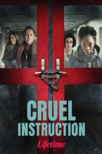 دانلود فیلم دستورالعمل بی رحمانه Cruel Instruction 2022 زیرنویس فارسی چسبیده