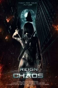 دانلود فیلم سلطنت هرج و مرج Reign of Chaos 2022 زیرنویس فارسی چسبیده