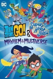 دانلود فیلم تایتانهای نوجوان و دختران سوپر قهرمان دی سی Teen Titans Go and DC Super Hero Girls Mayhem in the Multiverse 2022 دوبله فارسی