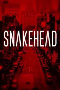 دانلود فیلم سر مار Snakehead 2021 زیرنویس فارسی چسبیده