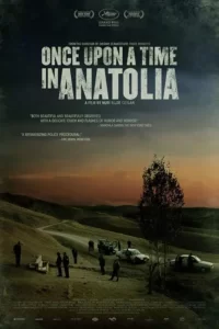 دانلود فیلم روزی روزگاری در آناتولی Once Upon a Time in Anatolia 2011 زیرنویس فارسی چسبیده