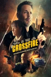 دانلود فیلم تیراندازی Crossfire 2023 زیرنویس فارسی چسبیده