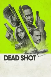 دانلود فیلم شلیک مرگبار Dead Shot 2023 زیرنویس فارسی چسبیده