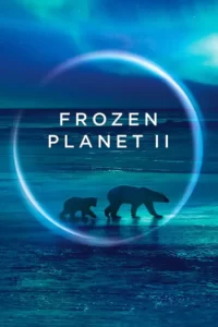 دانلود فیلم سیاره یخ زده – بهار  BBC Frozen Planet 2 – Spring  زیرنویس فارسی چسبیده