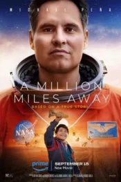 دانلود فیلم یک میلیون مایل دورتر A Million Miles Away 2023 زیرنویس فارسی چسبیده