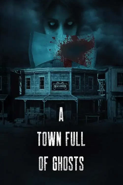 دانلود فیلم شهر پر از ارواح A Town Full of Ghosts 2022