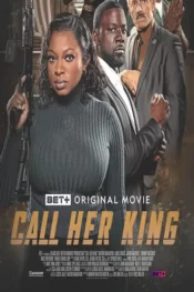 دانلود فیلم پادشاه صدایش بزن Call Her King 2023