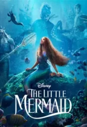 دانلود فیلم پری دریایی کوچولو The Little Mermaid 2023 زیرنویس فارسی چسبیده